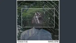 Tropical Gothic
