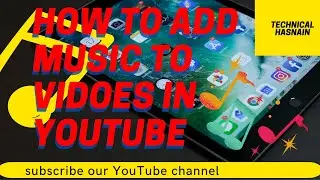 How to add music to videos in YouTube studio 2021 || free copyright music || Technical Hasnain