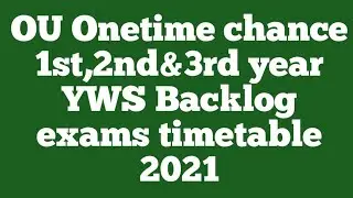 OU Onetime chance 1st,2nd&3rd year YWS Backlog exams timetable 2021| 