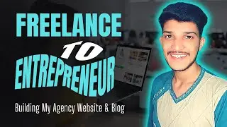 From Freelancer to Entrepreneur: Building My Empire | Agency Website & Blog | M Salahudin