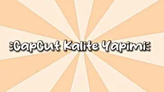 CapCut Kalite Yapımı💛🌻✨