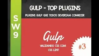 Gulp | Série Top Plugins - Vídeo 3 - Validando CSS Com CSS Lint - Sw9 😀😆