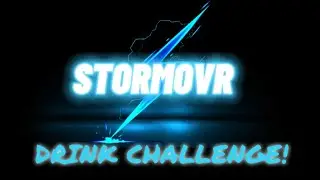 STORMOVR Drink Challenge!