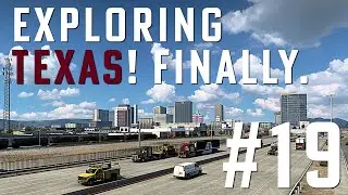 Let's Play! | American Truck Simulator #19 - Finally exploring Texas!