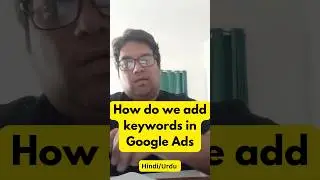 Google Ads Tutorial 2023 : How to add keywords in Google Ads - Urdu/Hindi