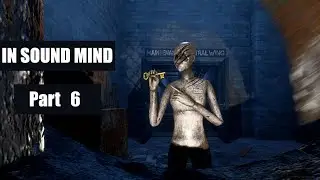 In Sound Mind | NEW Psychological Horror Full Playthrough Part 6