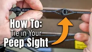 Tie In A Peep Sight - Archery How to with Dan Pickar