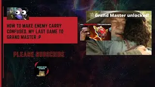 How to make enemy confused and reach Grand Master status