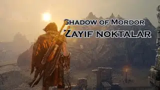 Zayıf Noktalar Önemli - Shadow of Mordor