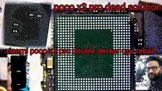 xiaomi poco x3 pro dead mobile solution ! poco double decker cpu reballing