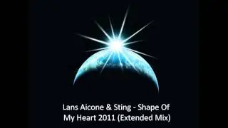 Lans Aicone & Sting - Shape Of My Heart 2011 (Extended Mix)