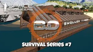 Space Engineers - New Survival Series Episode 7