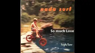 Nada Surf - So much Love