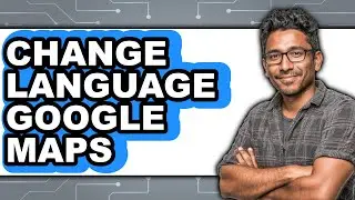 How to Change Language on Google Maps in 2025 - Full Guide
