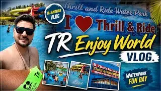 T R Enjoy World | thrill & ride | vlog | jalandhar ka sab se sasta waterpark |#waterpark #jalandhar