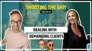 Episode #84 Dealing with demanding clients