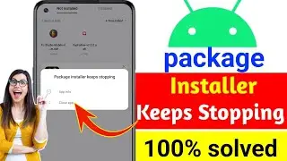 Package Installer Keeps Stopping problem 2025 | App not installed package installer keeps stopping