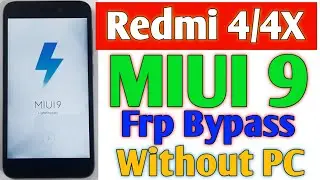 Redmi 4 frp bypass MIUI 9 || Redmi 4x frp unlock without PC || 