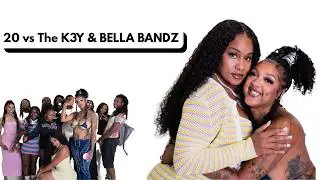 20 VS THE K3Y & BELLA BANDZ 