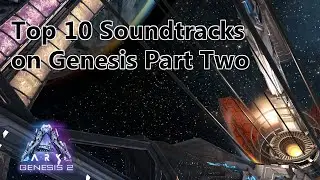 Top 10 Ark Music on Genesis Part Two