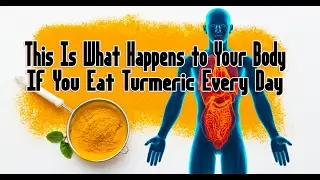 Watch it what happen to your body if you eat turmeric everyday