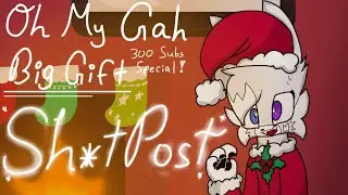OMG Animation// 300 Subs Special [ Kinda ] // Big Gifts!