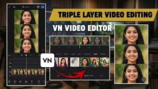 Triple Layer Video Editing In VN App |How To Create 3 Layer Video In Vn App | 3 Layer Video Editing