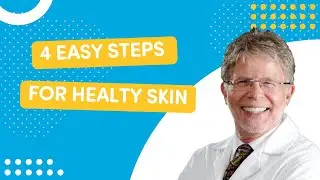 Skin Health - 4 Steps to Healthy Skin