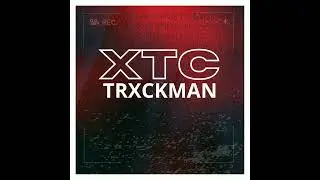 TRXCKMAN - XTC [ HARDBASS ]