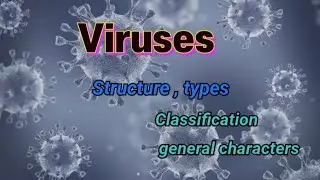 Viruses ( Structure, types, classification, general characters) general Virology #microbiology