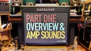 Line 6 Catalyst 60 - PART ONE - Overview & Amp Sounds