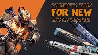 Destiny: NEW EXOTIC WEAPONS (Ideas)! SWORDS AND GUNS!