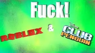 FUCK! Roblox & Club penguin rewritten