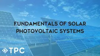 Solar Photovoltaic System Basics (Webinar) | TPC Training