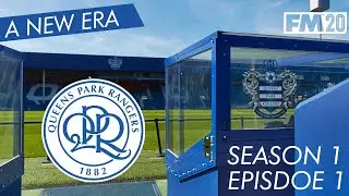 Queens Park Rangers | FM20 | A New Era | Episode 1