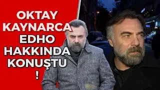 OKTAY KAYNARCA'DAN EDHO YORUMU l Sabina Toziya'nın Sağlık Durumu Hakkında Bilgi Verdi