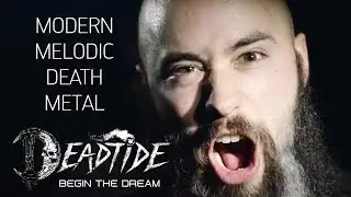 DEADTIDE [Melodic Death Metal 2018] - Begin the Dream [OFFICIAL VIDEO]