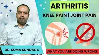 Defeating Knee Pain: Arthritis Unveiled with Dr. Soma Sundar | Arthritis