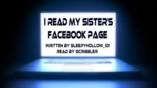 I Read My Sister's Facebook Page [Creepypasta Reading]