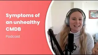Symptoms of an unhealthy CMDB