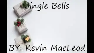 Jingle Bells - Kevin MacLeod (No Copyright)