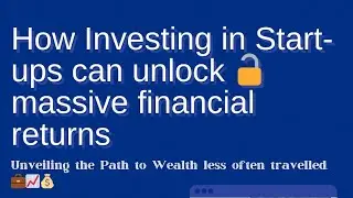 How Investing in Start-ups can unlock 🔓 massive financial Returns.