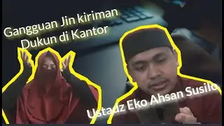 Ruqyah Kantor Diganggu Jin Kiriman Dukun -  Ustadz Eko Ahsan Susilo