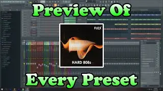 'Hard 808s' [Flex Plugin] - Every Preset Preview - Listen Before You Buy! (Fl Studio)