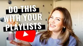 How to organize YouTube playlists to get more views on YouTube
