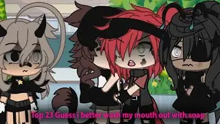 TOP 23 🌟👉 Guess I Better Wash My Mouth Out With Soap MemE | GachaLife meme 🌸(づ｡◕‿‿◕｡)🌸