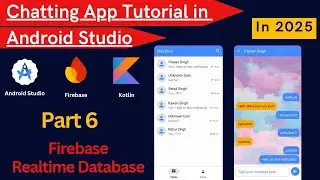 Chat App Android Studio 2025 | Part 6 | Firebase Real-time Database | Chatting App tutorial