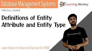 Definitions of Entity Attribute and Entity Type || Lesson 6 || DBMS || Learning Monkey ||
