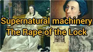 Supernatural machinery in Pope's mock-epic 'The Rape of the Lock'| A discussion