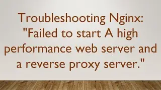 Troubleshooting Nginx: 